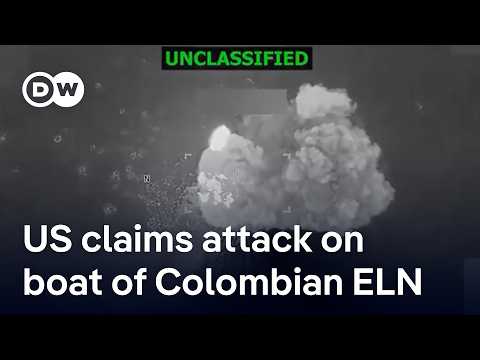 US says its forces struck a vessel linked to Colombia’s leftist rebel group, ELN | DW News
