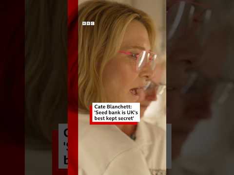 Cate Blanchett on a mission to save seeds. #CateBlanchett #BBCNews