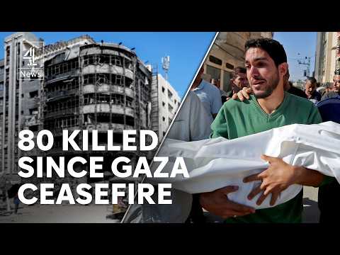 At least 80 killed in Gaza amid Israeli strikes and fragile ceasefire