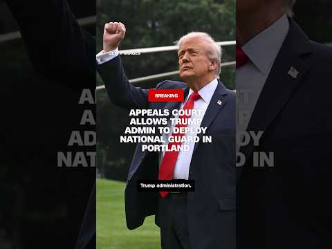 Appeals court allows Trump administration to deploy National Guard in Portland