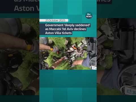 Government ‘deeply saddened’ as Maccabi Tel Aviv declines Aston Villa tickets