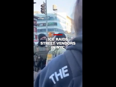 ICE raids street vendors in NYC