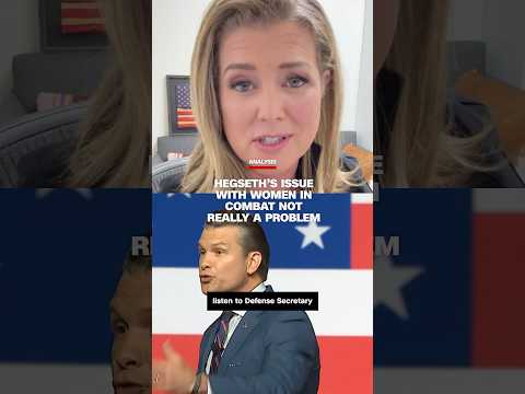 Hegseth’s issue with women in combat not really a problem