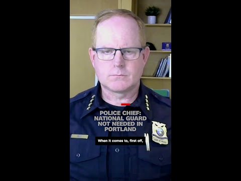 Police chief: National Guard not needed in Portland