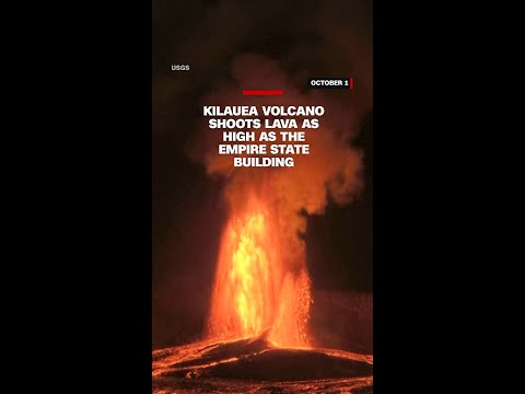 Kilauea volcano shoots lava as high as the Empire State Building