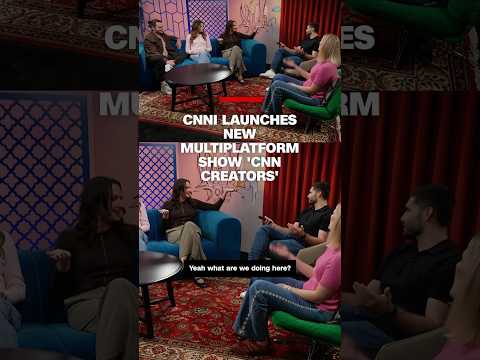 CNNI launches new multiplatform show ‘CNN Creators’