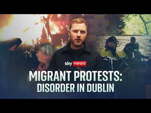 Migrant protests: Inside the disorder in Dublin