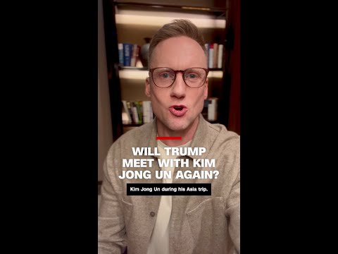 CNN reporter breaks down whether Trump and Kim may meet again soon