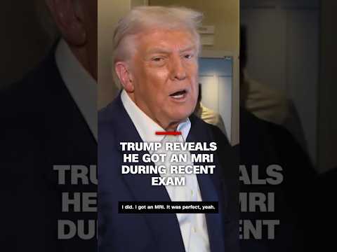 Trump reveals he got an MRI during recent exam