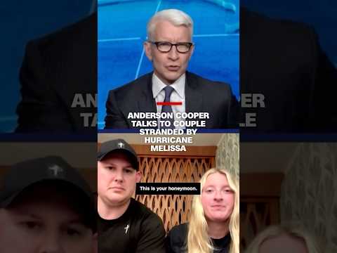 Anderson Cooper talks to couple stranded by Hurricane Melissa