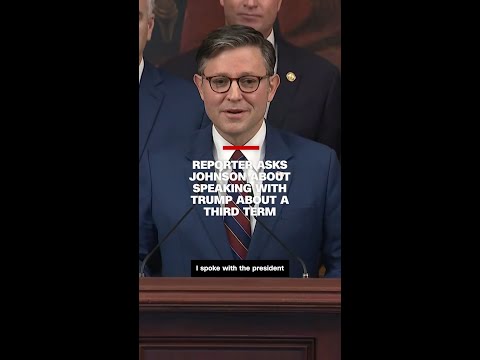 Reporter asks Johnson about speaking with Trump about a third term