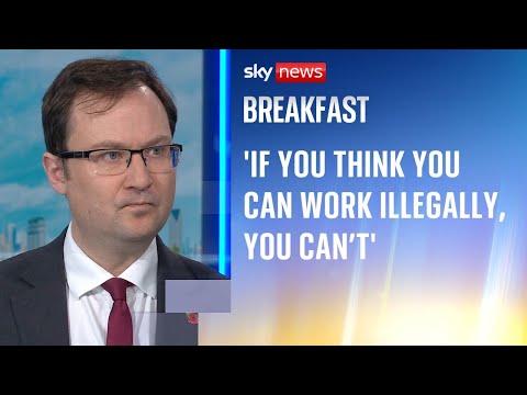 ‘It’s wrong to think it’s easy’ to move to the UK unlawfully amid crackdown on illegal jobs