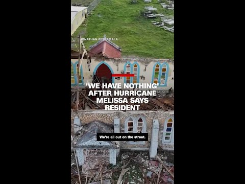 ‘We have nothing’ after Hurricane Melissa says resident