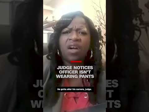 Judge notices officer isn’t wearing pants