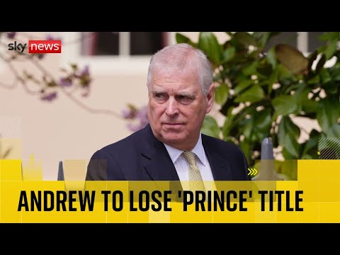 BREAKING: Prince Andrew to lose ‘prince’ title and vacate Royal Lodge