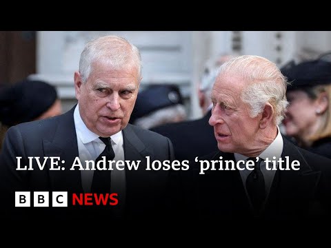 LIVE: Andrew stripped of ‘prince’ title by King Charles | BBC News