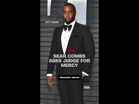Sean Combs asks judge for mercy