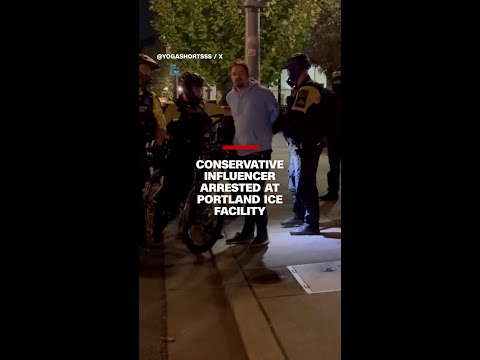 Conservative influencer arrested at Portland ICE facility