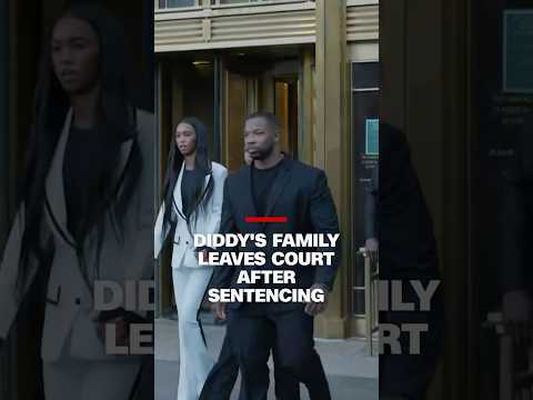 Diddy’s family leaves court after sentencing