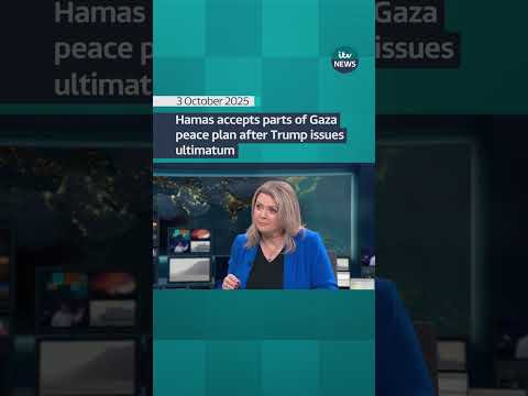 Hamas accepts parts of Gaza peace plan after Trump issues ultimatum