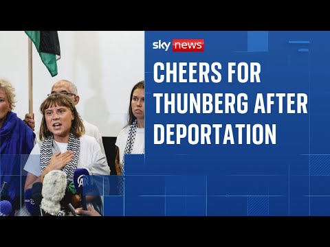 Greta Thunberg greeted by cheering crowds after deportation