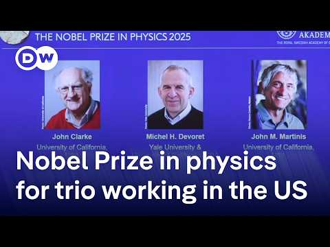 Nobel Prize in Physics awarded to US-based scientists for discoveries in quantum mechanics | DW News