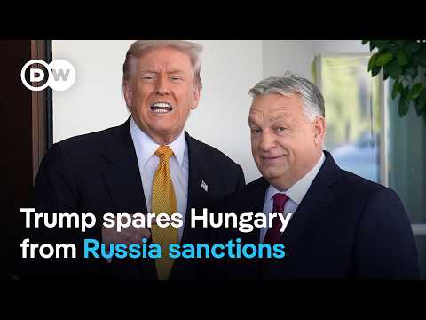 Trump exempts Hungary from sanctions for buying Russian oil | DW News
