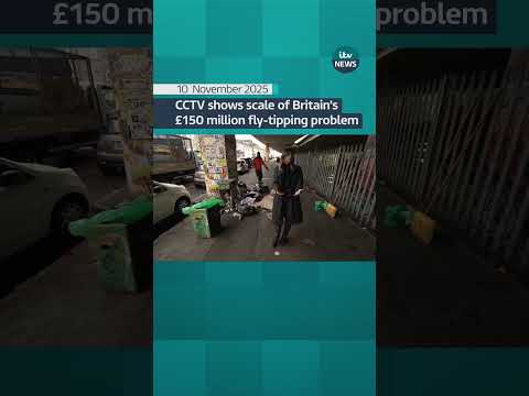 CCTV shows scale of Britain’s £150 million fly-tipping problem
