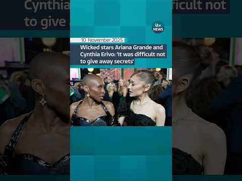 Wicked stars Ariana Grande and Cynthia Erivo: ‘It was difficult not to give away secrets’