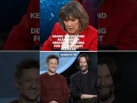Keanu Reeves and Alex Winter describe ‘Waiting For Godot’ cast huddles