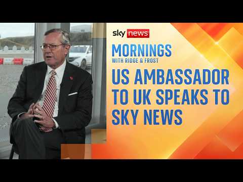China, Russia, free speech in Britain: US ambassador to the UK speaks to Sky News
