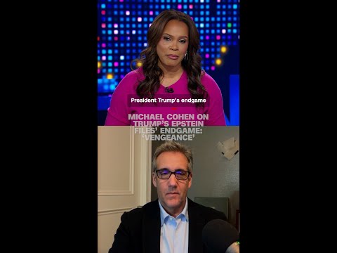 Michael Cohen on Trump’s Epstein files’ endgame: ‘Vengeance’