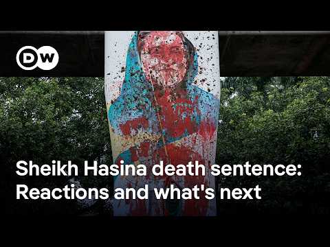 How the rest of the world views Sheikh Hasina’s death sentence | DW News