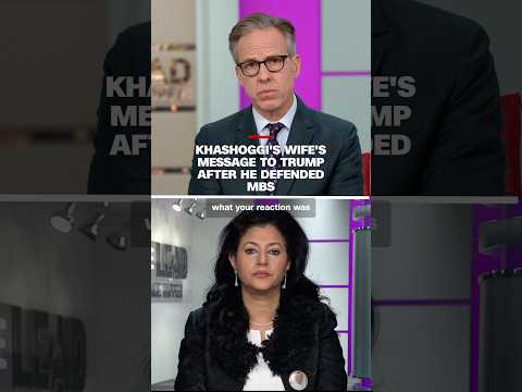 Khashoggi’s wife’s message to Trump after he defended MBS