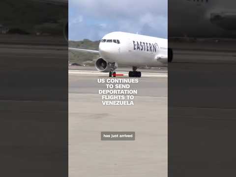 US continues to send deportation flights to Venezuela