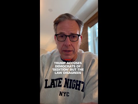 Trump accuses Democrats of ‘sedition’ but the law disagrees