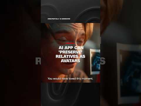 AI app can ‘preserve’ relatives as avatars