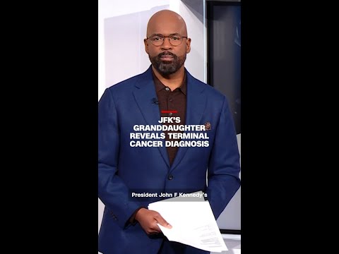 JFK’s granddaughter reveals terminal cancer diagnosis