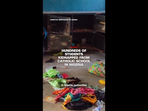 Hundreds of students kidnapped from Catholic school in Nigeria