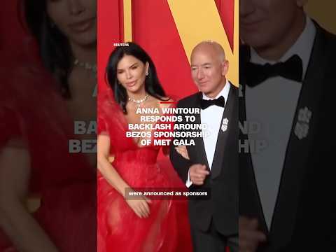 Anna Wintour responds to backlash around Bezos sponsorship of Met Gala
