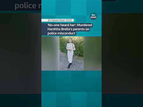 ‘No one heard her’: Murdered Harshita Brella’s parents on police misconduct