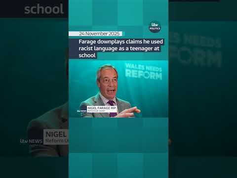 Farage downplays claims he used racist language as a teenager at school