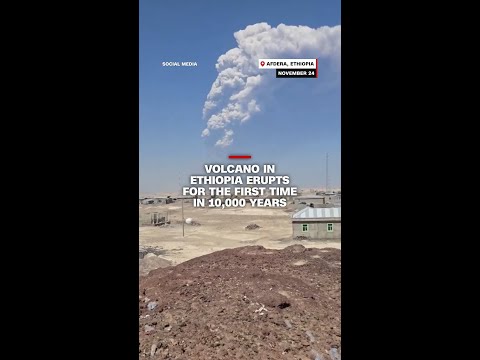Volcano in Ethiopia erupts for the first time in 10,000 years