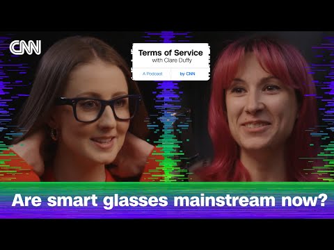 We tried smart glasses to see if they’re worth the hype | Terms of Service