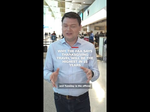 Why the FAA says Thanksgiving travel will be the highest in 15 years