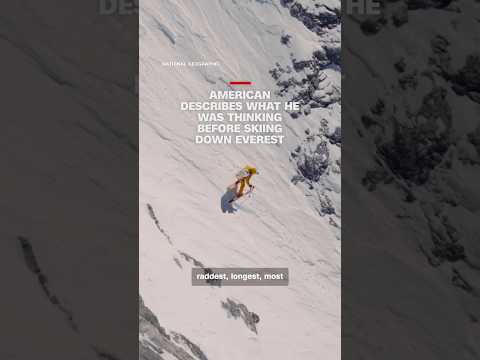 American describes what he was thinking before skiing down Everest