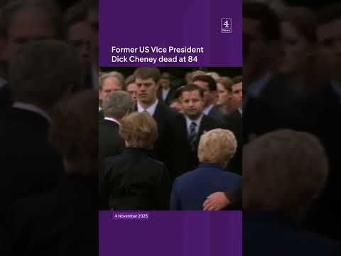 Former US Vice President Dick Cheney dead at 84