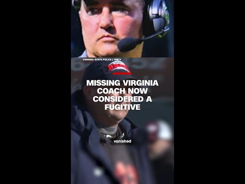 Missing Virginia Coach Now Considered A Fugitive