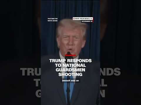 Trump responds to shooting of National Guardsmen