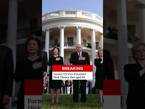 Former US Vice-President Dick Cheney dies aged 84. #UnitedStates #VP #BBCNews